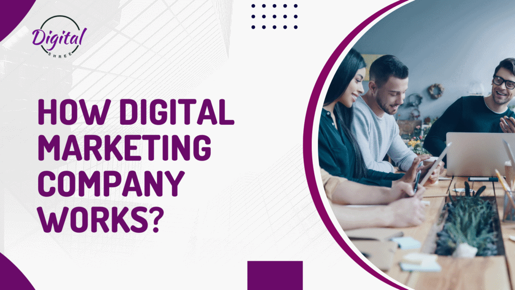 How digital marketing company works